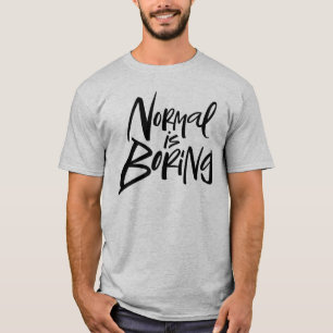 Camiseta Normal es aburrido divertido y moderno lema de las
