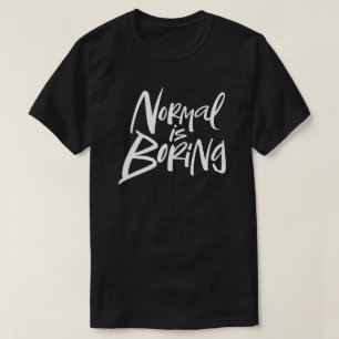 Camiseta Normal es aburrido lema divertido
