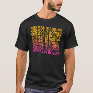 Camiseta Normal es aburrido Motivador Inspirador 3