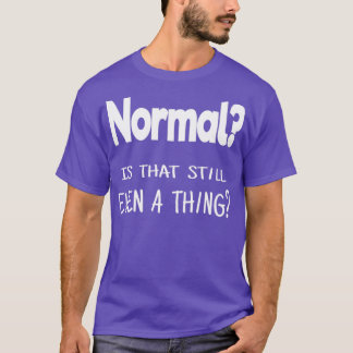 Camiseta Normal Es que aún es algo