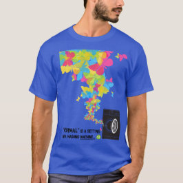 Camiseta "Normal es un ajuste en una lavadora "
