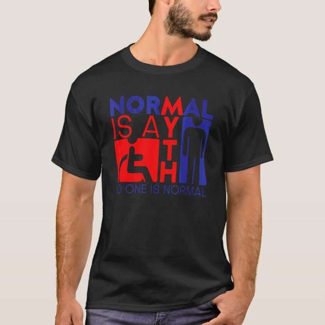 Camiseta Normal Is A Myth No One Is Normal (Anverso)
