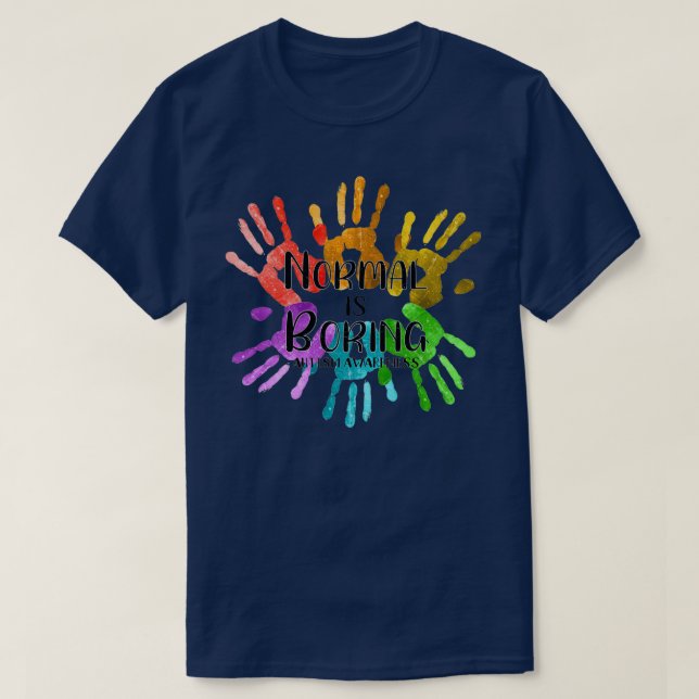 Camiseta Normal Is Boring Kid Autism Awareness Love Support (Diseño del anverso)