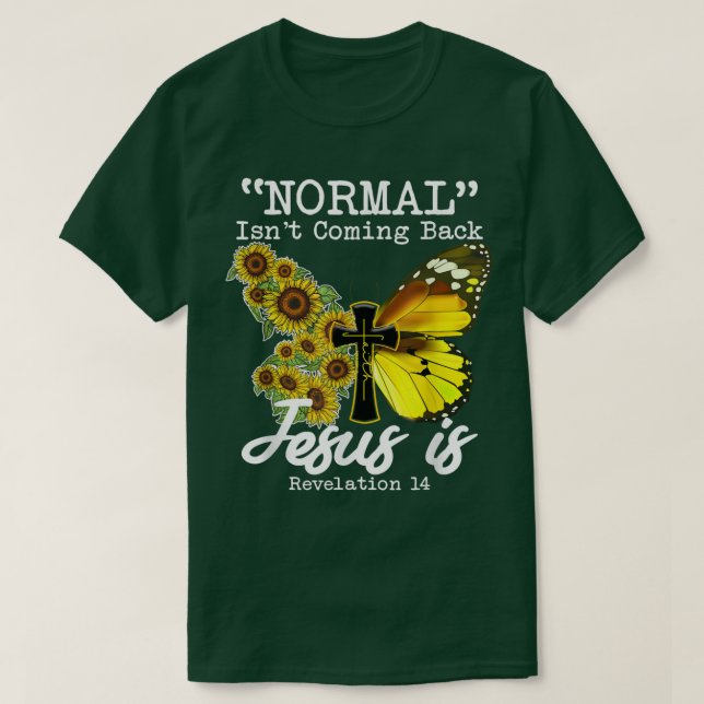 Camiseta Normal Isnt Coming Back Jesus Is, Butterfly Sunflo (Diseño del anverso)