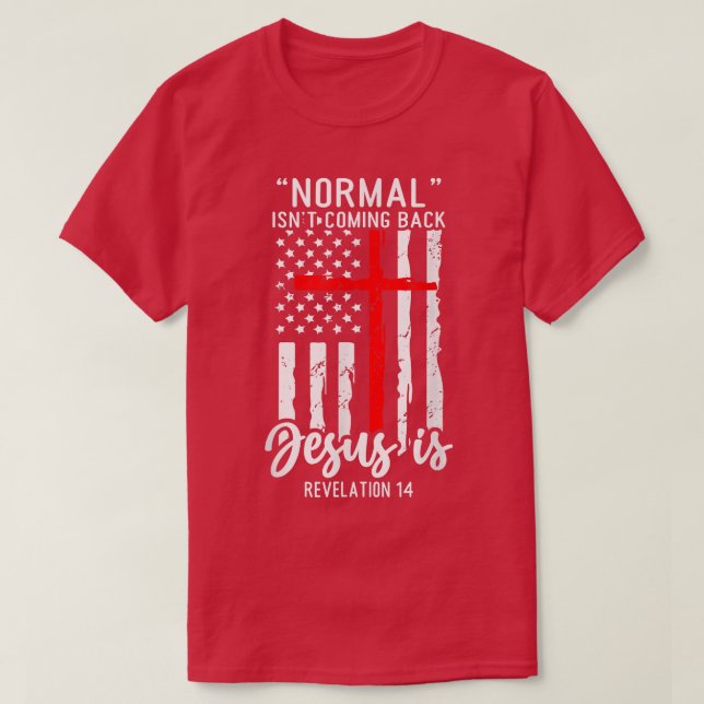 Camiseta Normal Isn't Coming Back Jesus Is Revelation 14 Ch (Diseño del anverso)