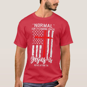 Camiseta Normal Isn't Coming Back Jesus Is Revelation 14 Ch