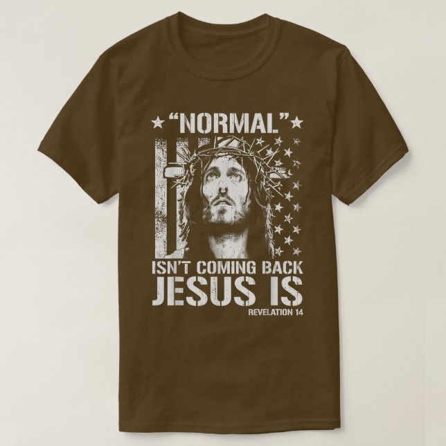 Camiseta Normal Isn't Coming Back Jesus Is Revelation 14 T- (Diseño del anverso)