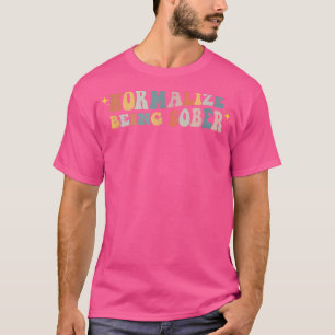 Camiseta Normalizar la recuperación de adicción a la seguri