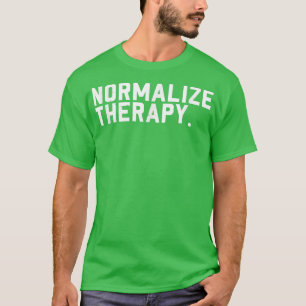Camiseta Normalizar la terapia Concienciación sobre la salu