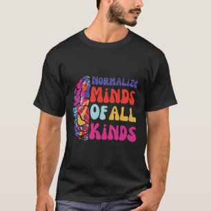 Camiseta Normalizar Las Mentes De Todo Tipo De Neur De Sens