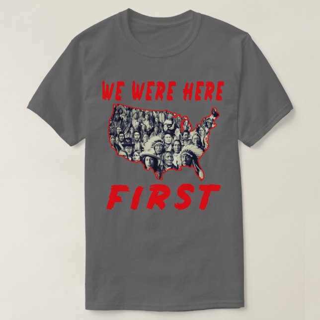 Camiseta Norteamericanos nativos estábamos aquí primero  (Diseño del anverso)
