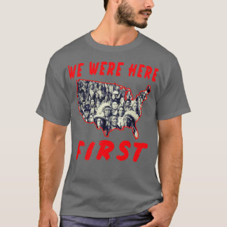 Camiseta Norteamericanos nativos estábamos aquí primero 