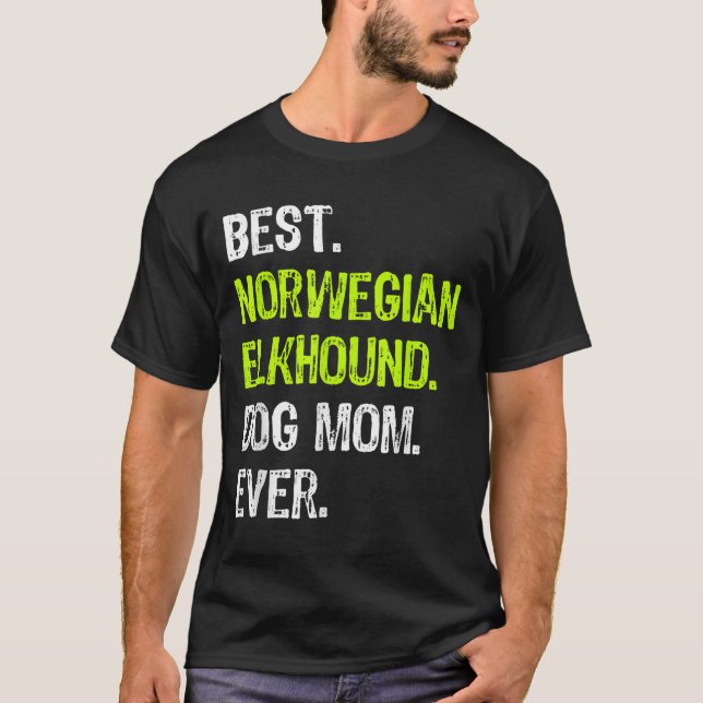 Camiseta Norwegian Elkhound Dog Mom Ever Dog Lovers  (Anverso)