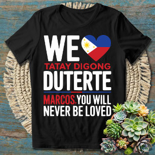 Camiseta Nos encanta Tatay Digong Duterte, nunca serás