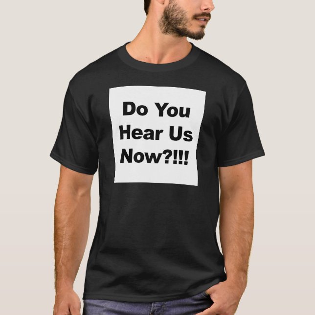 Camiseta ¿Nos escuchan ahora?!!! (Anverso)
