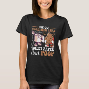 Camiseta Nos Juntamos Como Papel Higiénico Y Poop