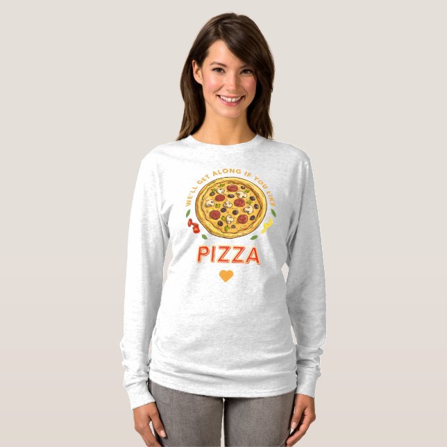 Camiseta Nos llevaremos bien si te gusta el lema de la pizz (Anverso completo)