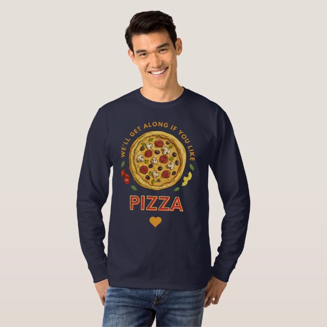 Camiseta Nos llevaremos bien si te gusta el lema de la pizz (Anverso completo)