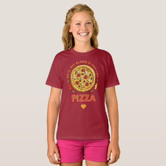 Camiseta Nos llevaremos bien si te gusta el lema de la pizz