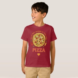 Camiseta Nos llevaremos bien si te gusta el lema de la pizz