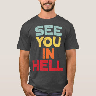 Camiseta Nos vemos en el infierno Funny Vintage Retro Sunse