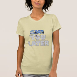 Camiseta Nos Vemos Luego en las Esquís Regalo Divertido par