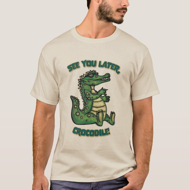 Camiseta ¡Nos vemos más tarde, Cocodrilo! (Anverso)