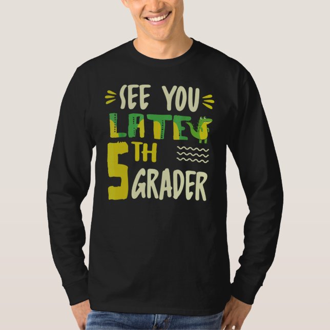 Camiseta Nos Vemos Más Tarde El 5° Grader El Último Día Del (Anverso)