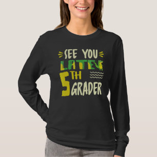 Camiseta Nos Vemos Más Tarde El 5° Grader El Último Día Del