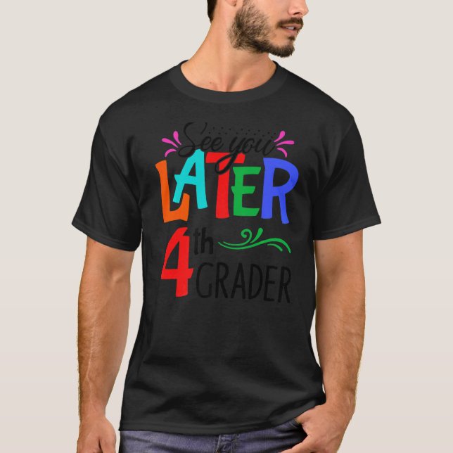Camiseta Nos vemos más tarde profesor de 4º Grader feliz úl (Anverso)