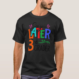 Camiseta Nos vemos más tarde profesor de tercer grado feliz