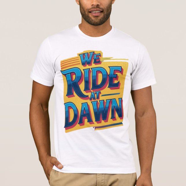 Camiseta Nosotros Cabalgamos al Amanecer (Anverso)