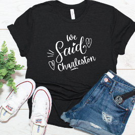 Camiseta Nosotros dijimos Charleston Divertido Despedida d