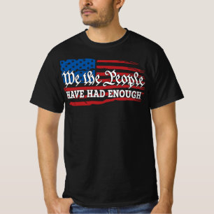 Camiseta Nosotros el Pueblo Hemos Tenido Suficiente Anti-Tr