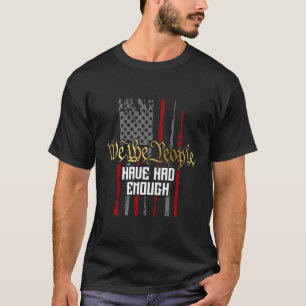 Camiseta Nosotros, el pueblo, hemos tenido suficiente bande