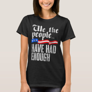 Camiseta Nosotros el pueblo hemos tenido suficiente vintage