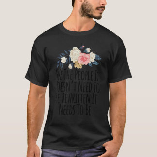 Camiseta Nosotros, el pueblo, no necesita ser reescrito.