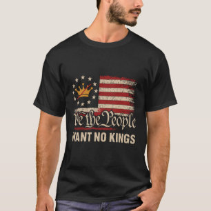 Camiseta Nosotros, el pueblo, no queremos reyes en Estados