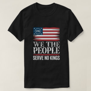 Camiseta Nosotros El Pueblo No Servimos A Reyes 1776 Camise