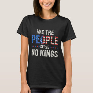 Camiseta Nosotros El Pueblo No Servimos Reyes En América De