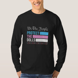 Camiseta Nosotros, el pueblo, protegemos a las muñecas LGBT