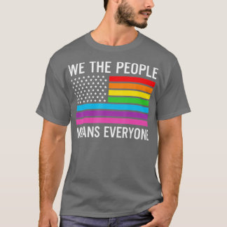 Camiseta Nosotros, el pueblo, todos queremos decir orgullo 