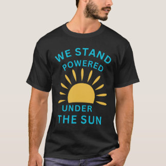 Camiseta Nosotros nos mantenemos energizados bajo el sol