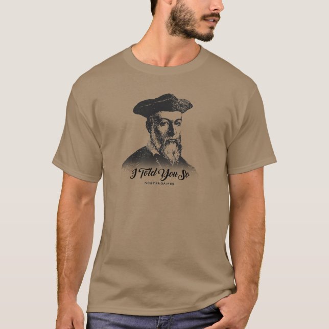 Camiseta Nostradamus: Le dije tan (Anverso)