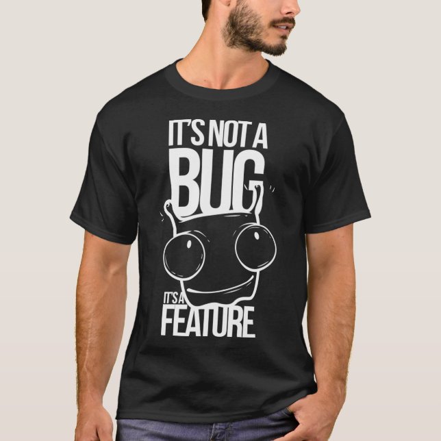 Camiseta Not a Bug Funny Geek Programmer Code Computer Gift (Anverso)