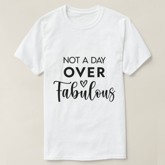 Camiseta Not a Day Over Fabulous – Funny Birthday Quote (Diseño del anverso)
