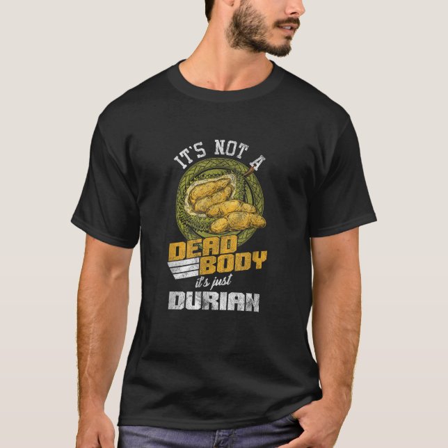 Camiseta Not A Dead Body But A Durian Tropical Fruit Lovers (Anverso)