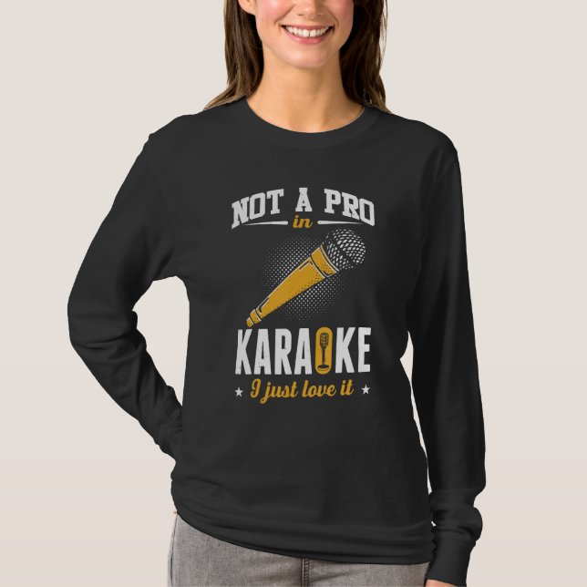 Camiseta Not A Pro In Karaoke I Just Love It  Karaoke Singe (Anverso)