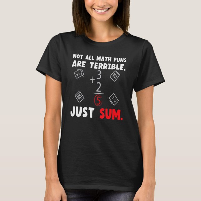 Camiseta Not All Math Jokes Are Terrible Just Sum Math Teac (Anverso)