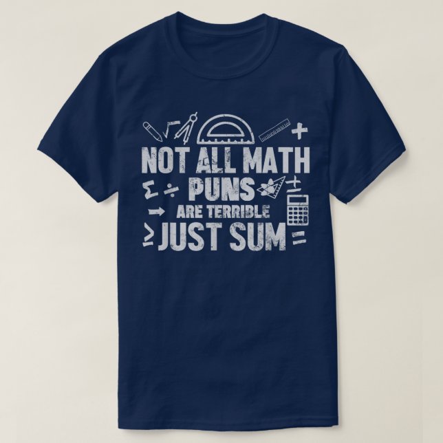 Camiseta Not All Math Puns Are Terrible Just Sum Math (Diseño del anverso)